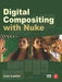 Digital Compositing with Nuke by Lee Lanier