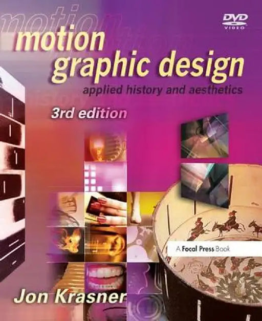 Motion Graphic Design: Applied History and Aesthetics by Jon Krasner