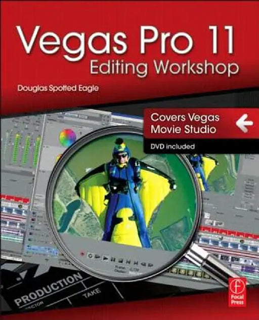 Vegas Pro 11 Editing Workshop by Douglas Spotted Eagle