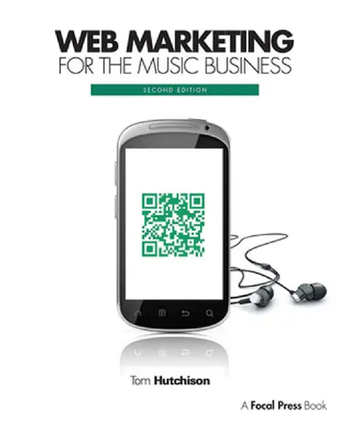Web Marketing for the Music Business by Tom Hutchison