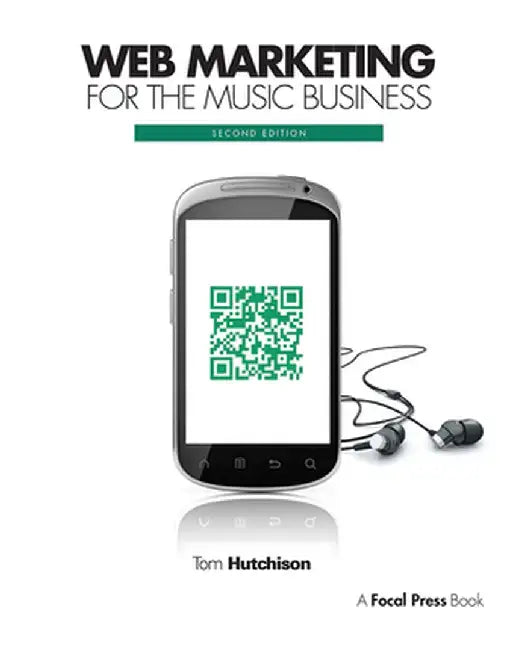 Web Marketing for the Music Business by Tom Hutchison