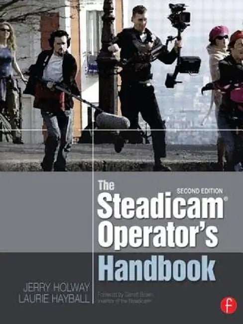 The Steadicam(r) Operator's Handbook by Jerry Holway