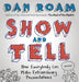 Show and Tell by Dan Roam