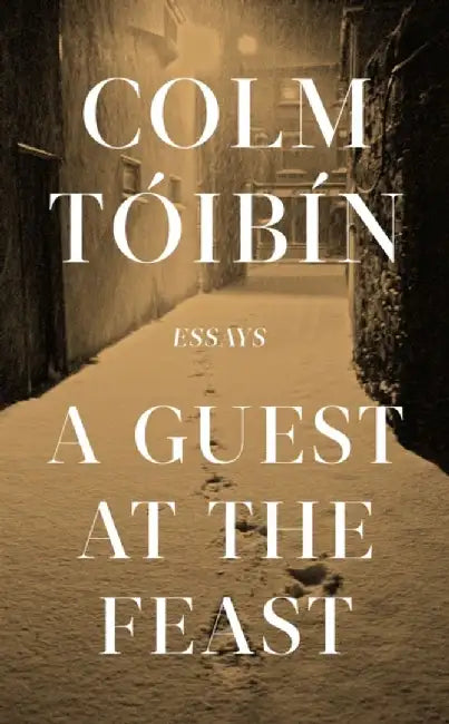 A Guest at the Feast by Colm Toibin