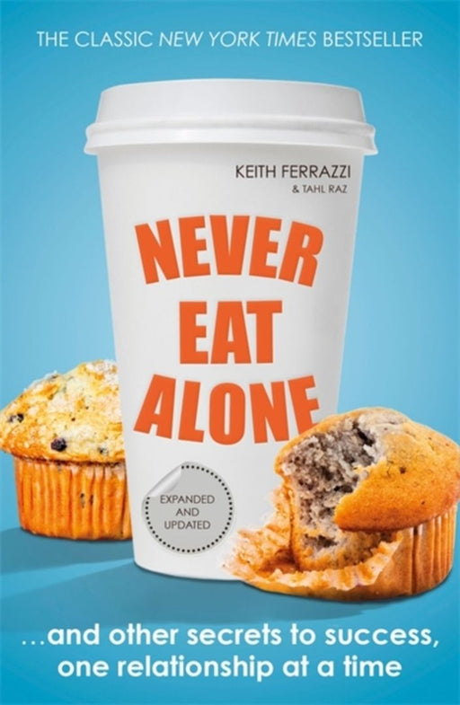 Never Eat Alone by Keith Ferrazzi