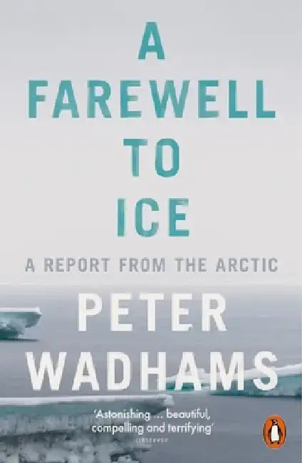 A Farewell to Ice by Peter Wadhams