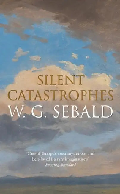 Silent Catastrophes by W. G. Sebald