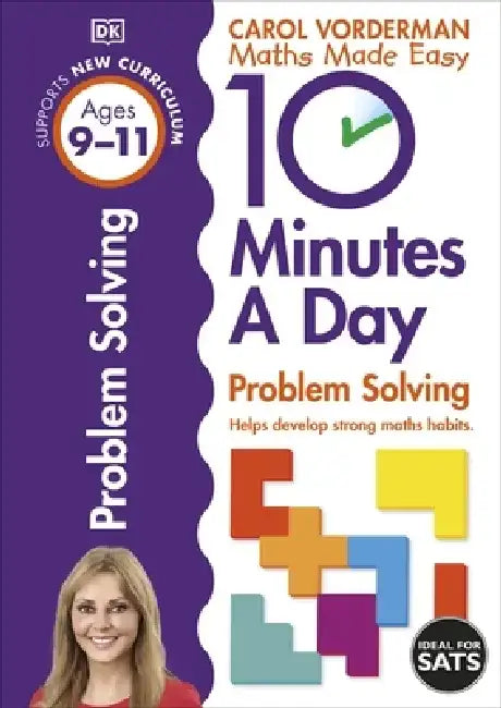 10 Minutes A Day Problem Solving, Ages 9-11 (Key Stage 2) by Carol Vorderman