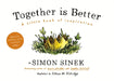 Together is Better by Simon Sinek