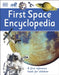 First Space Encyclopedia by DK