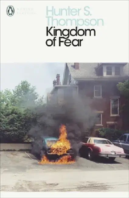 Kingdom of Fear by Hunter S Thompson