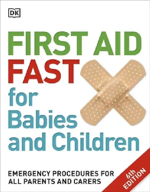 First Aid Fast for Babies and Children by DK