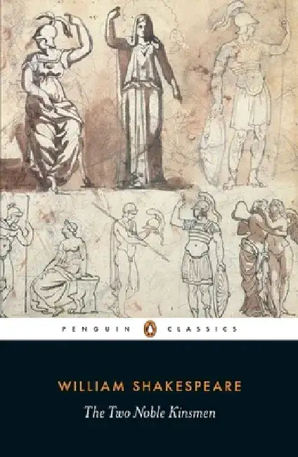The Two Noble Kinsmen by William Shakespeare