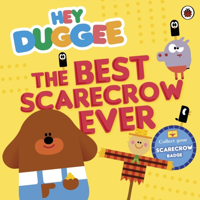 Hey Duggee: The Best Scarecrow Ever by Hey Duggee