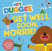 Hey Duggee: Get Well Soon, Norrie! by Hey Duggee