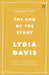 The End of the Story by Lydia Davis