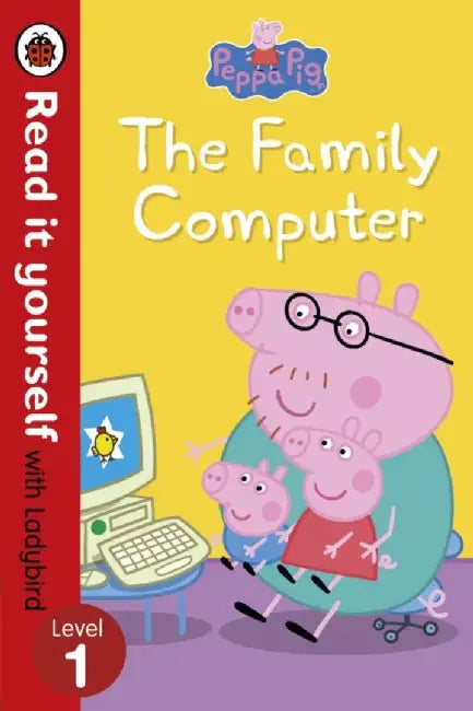 Peppa Pig: The Family Computer - Read It Yourself with Ladybird Level 1 by Nadia E. Nedzel