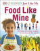 Food Like Mine by DK