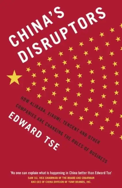 China's Disruptors by Edward Tse