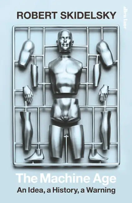 The Machine Age by Robert Skidelsky