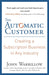 The Automatic Customer by John Warrillow