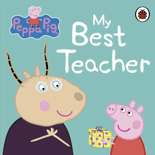 Peppa Pig: My Best Teacher by Peppa Pig