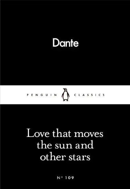 Love That Moves the Sun and Other Stars by Dante Alighieri