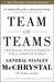 Team of Teams by General Stanley McChrystal