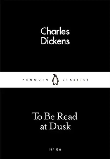 To Be Read at Dusk by Charles Dickens
