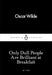 Only Dull People Are Brilliant at Breakfast by Oscar Wilde
