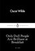 Only Dull People Are Brilliant at Breakfast by Oscar Wilde