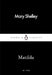 Matilda by Mary Shelley