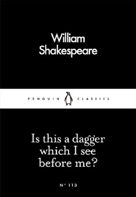 Is This a Dagger Which I See Before Me? by William Shakespeare