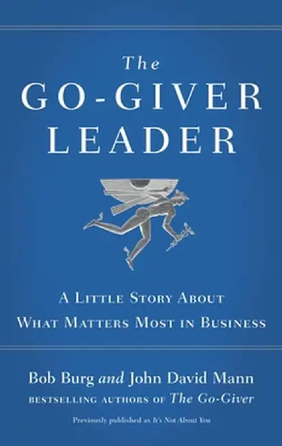 The Go-Giver Leader by Bob Burg