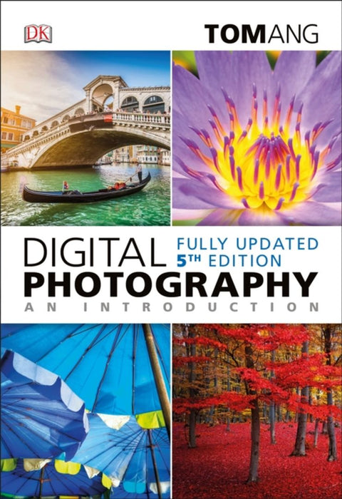 Digital Photography an Introduction by Tom Ang