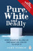 Pure, White and Deadly by John Yudkin