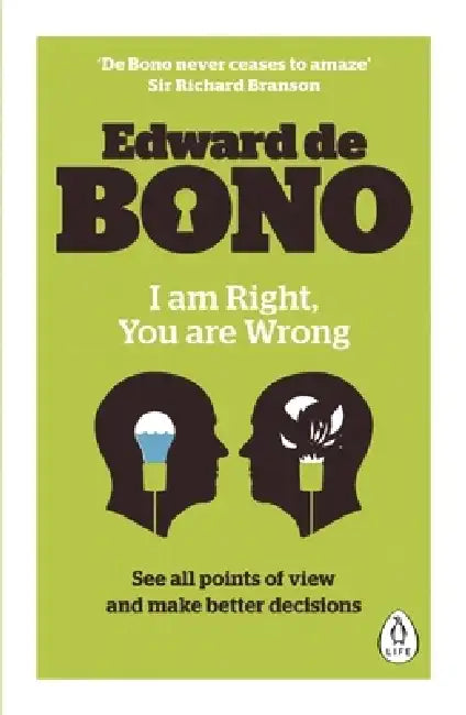 I Am Right, You Are Wrong by Edward de Bono