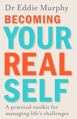 Becoming Your Real Self by Dr Eddie Murphy