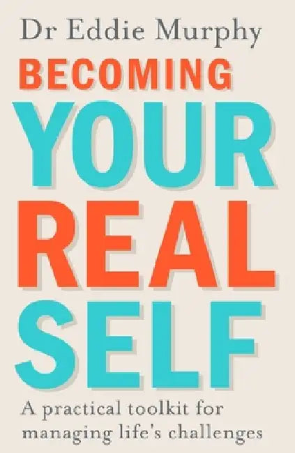Becoming Your Real Self by Dr Eddie Murphy