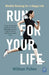 Run for Your Life by William Pullen