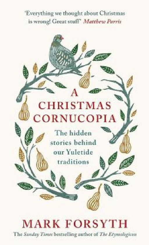 A Christmas Cornucopia: The Hidden Stories Behind Our Yuletide Traditions by Mark Forsyth