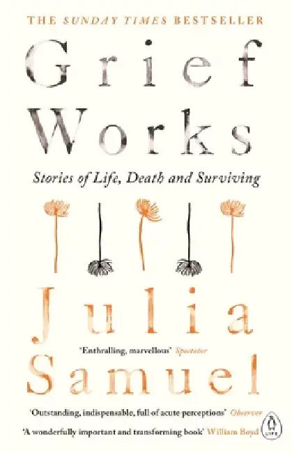 Grief Works by Julia Samuel