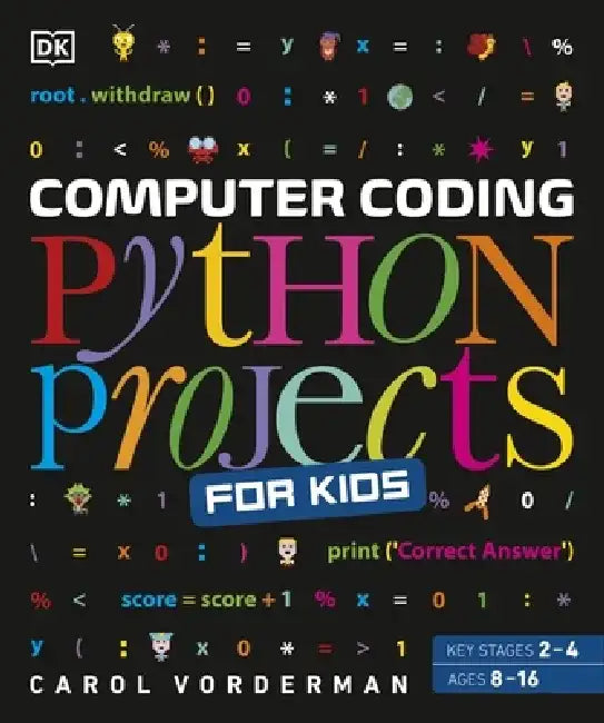 Computer Coding Python Projects for Kids by Carol Vorderman
