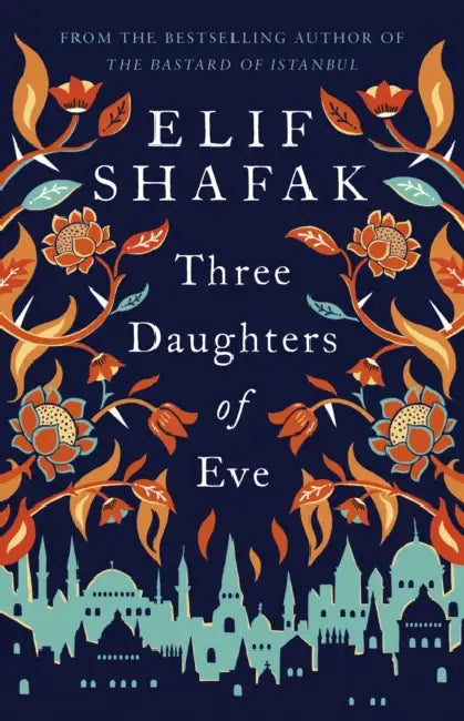 Three Daughters Of Eve by Elif Shafak