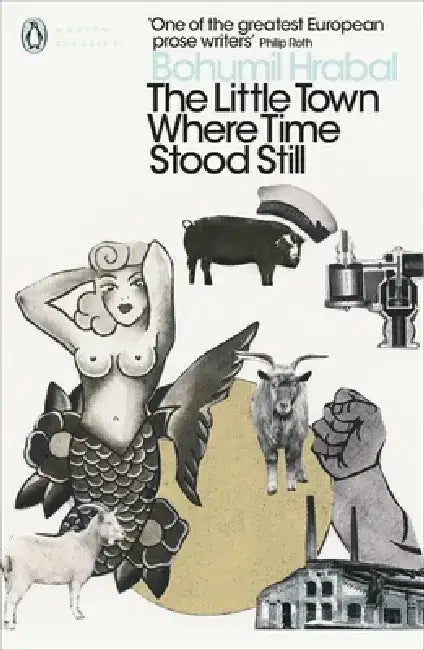 The Little Town Where Time Stood Still by Bohumil Hrabal