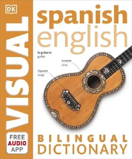 Spanish-English Bilingual Visual Dictionary with Free Audio App by Theodore X. (Founding Director, Family Medicine, Kaiser Permanente Napa-Solano, Napa; Assistant Clinical Professor, Department of Community and Family Medicine, University of California, San Francisco, School of Medicine, San Francisco, Califor O'Connell