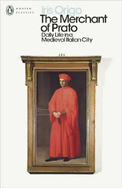 The Merchant of Prato by Iris Origo