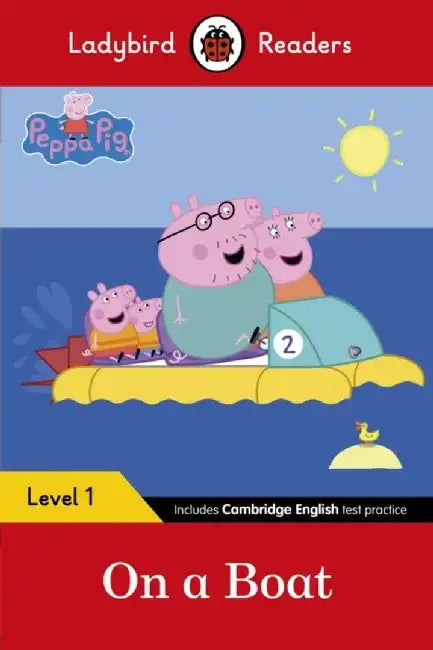 Ladybird Readers Level 1 - Peppa Pig - On a Boat (ELT Graded Reader) by Ladybird