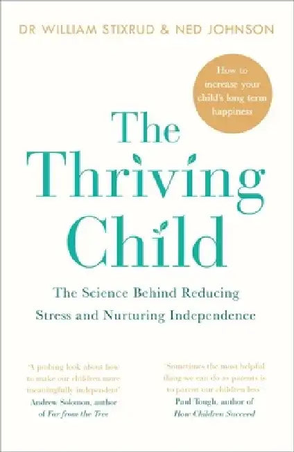 The Thriving Child by Dr William Stixrud