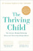 The Thriving Child by Dr William Stixrud